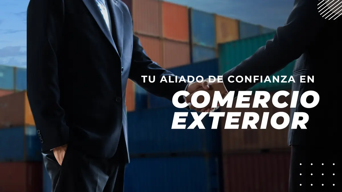 Tu aliado de confianza en comercio exterior